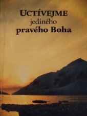 kniha Uctívejme jediného pravého Boha, Watchtower bible 2002