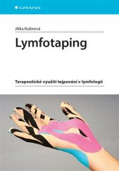 kniha Lymfotaping Terapeutické využití tejpování v lymfologii, Grada 2017