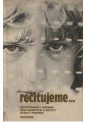 kniha Recitujeme ... Repertoárový sborník pro kol. a sólový dětský přednes, Albatros 1977