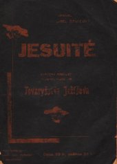 kniha Jesuité Struč. přehled činnosti řádu tovaryšstva Ježíšova : Interpelace posl. Jos. Hybeše a soudruhů, Zář 1902