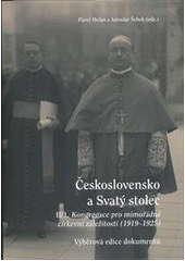 kniha Československo a Svatý stolec II. - 1., Kongregace pro mimořádné církevní záležitosti (1919-1925) : výběrová edice dokumentů, Masarykův ústav a Archiv AV ČR 2013