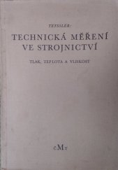 kniha Technická měření ve strojnictví tlak, teplota a vlhkost, Česká matice technická 1939