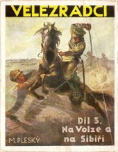 kniha Velezrádci Díl první, - V šedých mundurech - vzpomínky ze světové války 1914-1915., Družina dobrovolců, Osvětový odbor 1936