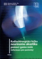 kniha Radiochirurgická léčba neurinomu akustiku pomocí gama nože, Triton 2000