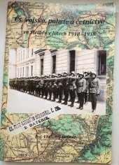 kniha Čs. vojsko, policie a četnictvo ve Stříbře 1918 - 1938, Nadace Jakoubka ze Stříbra 2017