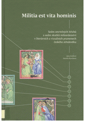 kniha Militia est vita hominis  Sedm smrtelných hříchů a sedm skutků milosrdenství v literárních a vizuálních pramenech českého středověku , Veduta - Bohumír Němec 2013