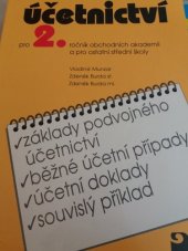 kniha Účetnictví pro 2. ročník obchodních akademií a pro ostatní střední školy základy podvojného účetnictví, běžné účetní případy, účetní doklady, souvislý příklad, Fortuna 2000