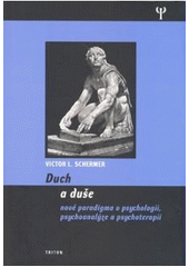 kniha Duch a duše nové paradigma v psychologii, psychoanalýze a psychoterapii, Triton 2007