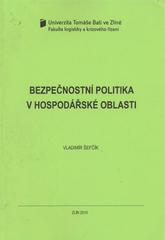 kniha Bezpečnostní politika v hospodářské oblasti, Univerzita Tomáše Bati ve Zlíně 2010