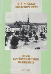 kniha Dřeviny na veřejných městských prostranstvích použití dřevin v ulicích a na náměstích památkově chráněných měst, Jalna 2001