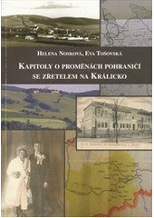 kniha Kapitoly o proměnách pohraničí se zřetelem na Králicko, Ústav pro soudobé dějiny AV ČR 2010
