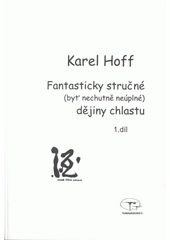 kniha Fantasticky stručné (byť nechutně neúplné) dějiny chlastu červen 2005 - srpen 2008, T + Ť 2009