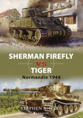 kniha Sherman Firefly vs Tiger Normandie 1944, Grada 2008