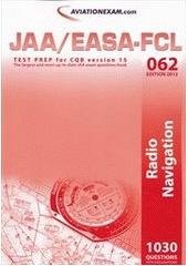 kniha JAA Test Prep 062, - Radio navigation - [edition] 2012 : prepare for the ATPL, CPL & IR JAA examinations : includes both airplane & helicopter questions., International Wings 2011