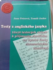 kniha Testy z anglického jazyka 10 x 50 testových otázek k přijímacím zkouškám na vysoké školy ekonomického zaměření, TUTOR 2002