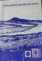 kniha Posklizňové ošetřování zrnin, Institut výchovy a vzdělávání ministerstva zemědělství České republiky 1996