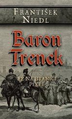 kniha Baron Trenck:   Až na hranici pekel, MOBA 2024