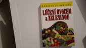 kniha Léčení ovocem a zeleninou Lékárna ze zahrady, Eko-konzult 1998