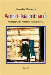 kniha Americká snídaně Po stopách zlaté horečky a Jacka Londona, Akcent 2016