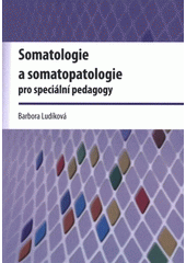 kniha Somatologie a somatopatologie pro speciální pedagogy, Univerzita Palackého v Olomouci 2012