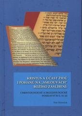 kniha Kristus a účast židů i pohanů na "smlouvách" Božího zaslíbení christologické a ekleziologické poselství Ef 2, 11-22, Univerzita Palackého v Olomouci 2009