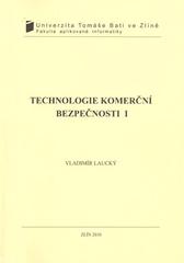 kniha Technologie komerční bezpečnosti I, Univerzita Tomáše Bati ve Zlíně 2010