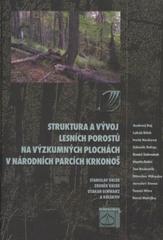 kniha Struktura a vývoj lesních porostů na výzkumných plochách v národních parcích Krkonoš = Structure and development of forest stands on research plots in the Krkonoše national parks, Lesnická práce 2010