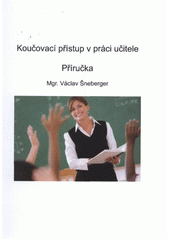 kniha Koučovací přístup v práci učitele příručka, Repronis 2012