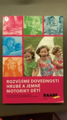 kniha Rozvíjíme dovednosti hrubé a jemné motoriky dětí, RAABE 2015