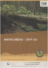 kniha Mrtvé dřevo - živý les, Správa Krkonošského národního parku 2012