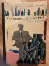 kniha Movements in art since 1945 New revised edition , Thames & Hudson 1985