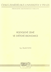 kniha Rozvojové země ve světové ekonomice, Česká zemědělská univerzita, ve vydavatelství Credit 2004