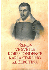 kniha Přerov ve světle korespondence Karla staršího ze Žerotína , Statutární město Přerov 2015