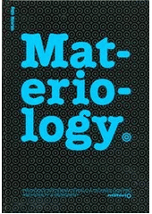 kniha Materiology průvodce světem materiálů a technologií pro architekty a designéry, Happy Materials 