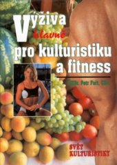 kniha Výživa (hlavně) pro kulturistiku a fitness, Svět kulturistiky 1998