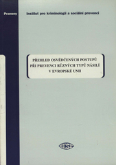 kniha Přehled osvědčených postupů při prevenci různých typů násilí v Evropské unii, Institut pro kriminologii a sociální prevenci 2007
