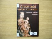 kniha Církevní umění gotiky a renesance na Šumpersku, Zábřežsku a Mohelnicku, Vlastivědné muzeum 2005