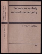 kniha Teoretické základy mikrovlnné techniky celost. vysokošk. učebnice pro elektrotechn. fakulty vys. škol technických, SNTL 1989