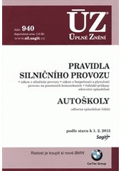 kniha Pravidla silničního provozu zákon o silničním provozu, zákon o bezpečnosti a plynulosti provozu na pozemních komunikacích, řidičské průkazy, zdravotní způsobilost ; Autoškoly : odborná způsobilost řidičů : podle stavu k 1.2.2013, Sagit 2013