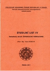 kniha Studijní list IV tematický okruh: Öffentliche Verwaltung, Policejní akademie České republiky v Praze 2011