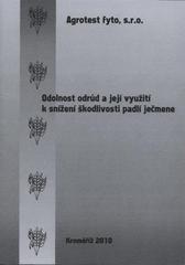 kniha Odolnost odrůd a její využití k snížení škodlivosti padlí ječmene, Agrotest fyto 2010