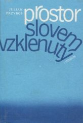 kniha Prostor slovem vzklenutý [výbor z básní], Odeon 1985