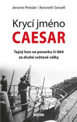 kniha Krycí jméno Caesar: tajný hon na ponorku, Euromedia 2013
