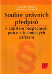 kniha Soubor právních předpisů k zajištění bezpečnosti práce a technických zařízení, ASPI  2005