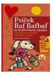 kniha Psíček Baf Bafbaf na kráľovskom zámku [rozprávkové posiedky s knižkou pre deti, CPress 2006