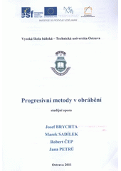 kniha Progresivní metody v obrábění studijní opora, Vysoká škola báňská - Technická univerzita Ostrava 2011