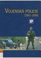 kniha Vojenská policie 1991-2006, Ministerstvo obrany České republiky - Agentura vojenských informací a služeb 2005