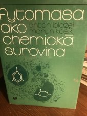 kniha Fytomasa akochemická surovina, Veda 1985