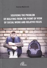 kniha Solviong [i.e. Solving] the problem of bullying from the point of view of social work and relative fields, Paulínky 2010