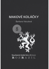 kniha Makové koláčky rozhlasová hra o pěti obrazech a třech pádech (2006-2007), Větrné mlýny 2007